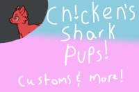 ch!cken's adoptables + custom shark pups!