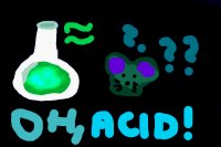 Mouse and acid.