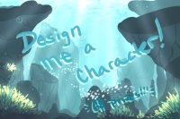 Design me a Character! C$ Prizes! - OPEN