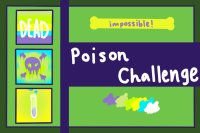 poison challenge {impossible}