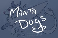 Manta Dogs V2 | OPEN