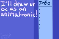 I'll draw ur character as an animatronic! (desc!)