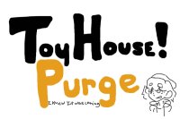 ToyHouse Character purge