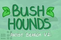 Bush Hounds - Artist Search V.2 [OPEN]