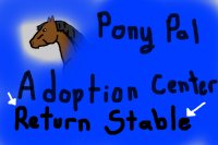 Pony Pal Adoption Center Return Stable
