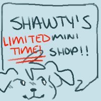Shawty's mini shop! (limited time only)