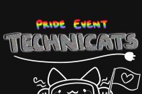 Technicats - Pride Event [CLOSED]
