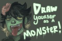 Draw Yourself As A Monster! (Opt. Prompts!)