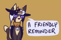 a friendly reminder (read desc)