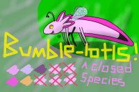 Bumble-lotls: A closed species