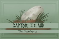 Raptor Island | The Hatchery OPEN