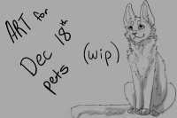 art for dec. 18th pets ! (wip)