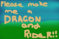 Dragon and Rider!!
